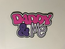 Daddy  Me Handmade Scrapbook Title Die Cut Paper Pieced