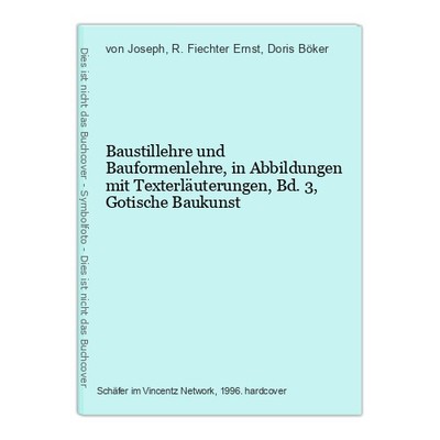 Baustillehre und Bauformenlehre, in Abbildungen mit Texterläuterungen, Bd.3, Got