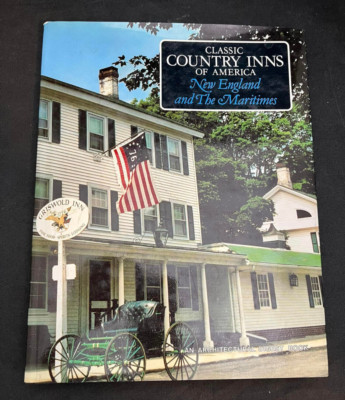Classic Country Inns of America: New England and The Maritimes
