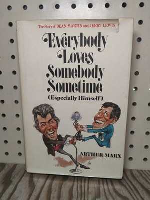 Everybody Loves Somebody Sometime (Especially Himself) ARTHUR MARX