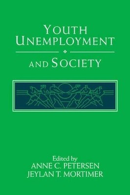 Youth Unemployment and Society by Anne C. Petersen (English) Paperback Book