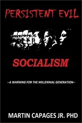 Persistent Evil-Socialism: A Warning for the Millennial Generation (Paperback or