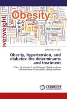 Obesity, Hypertension, And Diabetes: The Determinants And Treatment Mohammed S.