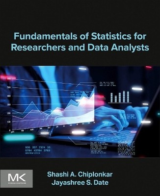 Fundamentals of Statistics for Researchers and Data Analysts by Jayashree S. Dat