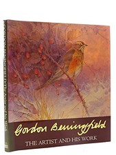 Gordon Beningfield: The Artist And His Work by Beningfield, Gordon Hardback The