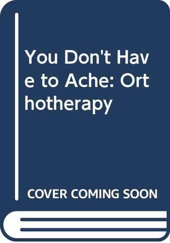You Don't Have to Ache: Orthotherapy, Michele, Arthur A - Picture 1 of 2
