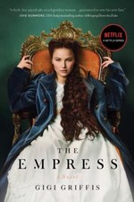 The Empress: A Novel 9781638930167 by Griffis, Gigi