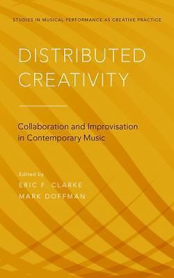 Distributed Creativity: Collaboration and Improvisat... 9780199355914 by Unknown