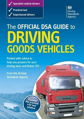 The Official DSA Guide to Driving Goods V by Driving Standards Agency 011553282X