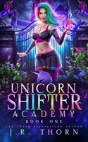 Unicorn Shifter Academy | J R Thorn | Taschenbuch | Kartoniert / Broschiert