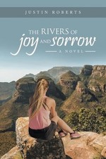 The Rivers of Joy and Sorrow: A Novel by Justin Roberts (English) Paperback Book