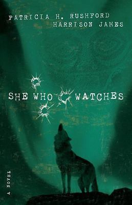 She Who Watches (McAllister Files, Book 4) Rushford, Patricia H, James, Harriso