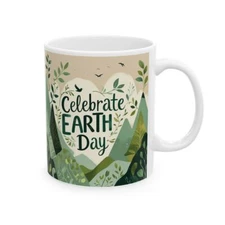 Celebrate Earth Day Ceramic Mug - Eco-Friendly Coffee Cup, Nature Lover Gift,