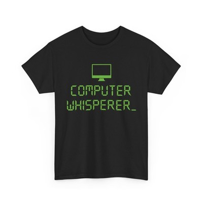 Computer Whisperer Shirt, Technical Support Programmer Programming Lovers Shirt