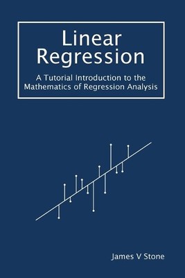 James V Stone Linear Regression (Paperback) Tutorial Introductions