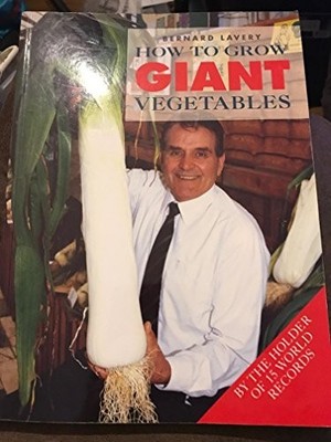 How to Grow Giant Vegetables, Lavery, Bernard