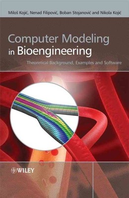Computer Modeling in Bioengineering : Theoretical Background, Examples and So...