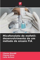 Micofenolato De Mofetil: Desenvolvimento De Um MéTodo De Ensaio FIA Chema Drira