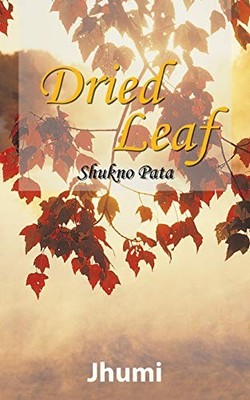 Dried Leaf : Shukno Pata by Jhumi (2016, Trade Paperback)