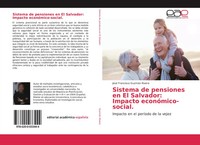 José Francisco GuzmáN Rivera | Sistema De Pensiones En El Salvador: Impacto...