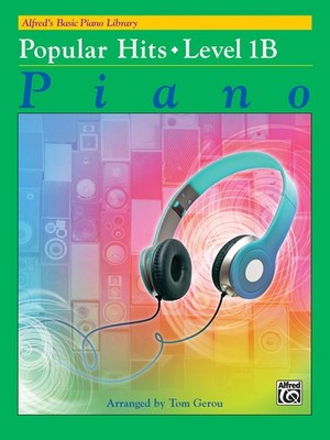 Alfred's Basic Piano Library -- Popular Hits, Bk 1B (Alfred's Basic Piano Li...