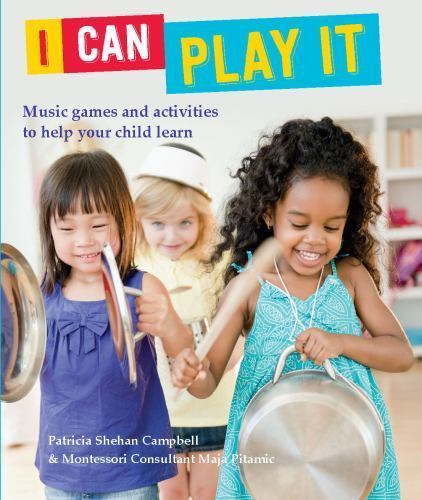I Can Play It: Music Games and Activities to Help Your Child Learn, Campbell, Pa