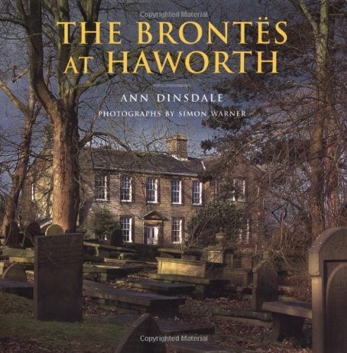 The Brontes at Haworth,Ann Dinsdale, Simon Warner