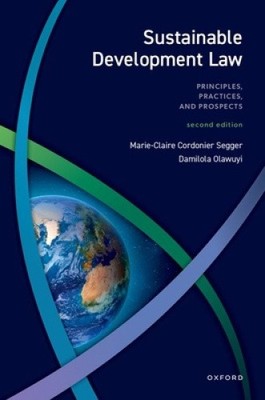 Sustainable Development Law: Principles, Practices, and Prospects [Hardback]