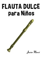 Flauta Dulce para Niños Javier Marcó Taschenbuch Partituras para Niños Spanisch
