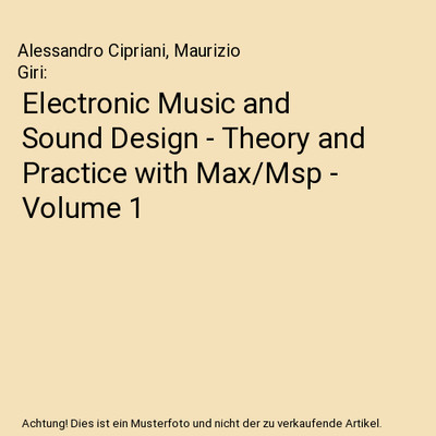 Electronic Music and Sound Design - Theory and Practice with Max/Msp - Volume 1,