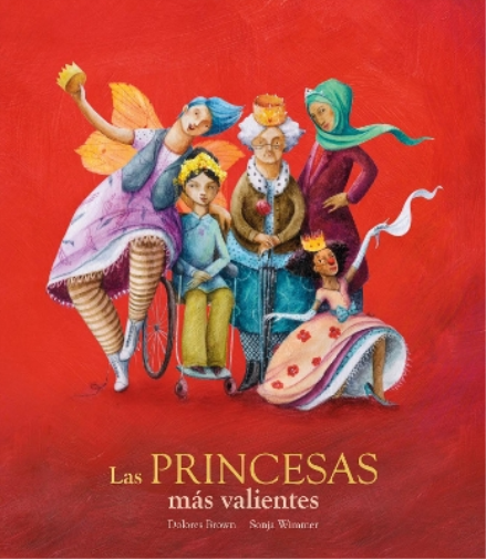 Dolores Brown Las princesas ms valientes (Copertina rigida)