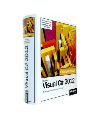 Microsoft Visual C# 2012 - Das Entwicklerbuch. Mit einem ausführlichen Teil zur