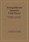 Nonequilibrium Quantum Field Theory by Bei-Lok B. Hu, Esteban A. Calzetta (Hardback, 2008)