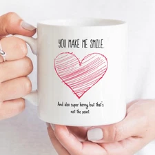 You Make Me Smile (And Horny) Funny Coffee Mug