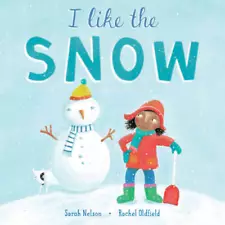 I Like the Snow (I Like the Weather) - Hardcover By Nelson, Sarah - GOOD