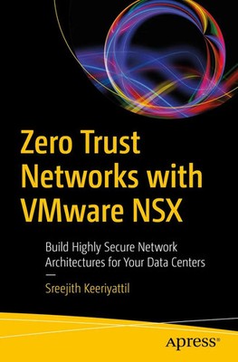 Zero Trust Networks with VMware NSX Sreejith Keeriyattil Taschenbuch xviii 2019
