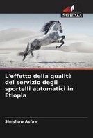 Sinishaw Asfaw | L'effetto Della Qualità Del Servizio Degli Sportelli...