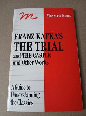 Franz Kafka's The Trial And The Castle (1966) Monarch Notes Study Guide