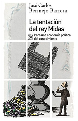 La tentaci�n del rey Midas - Spanish Language Paperback NEW Barrera, Jos� C 08/0