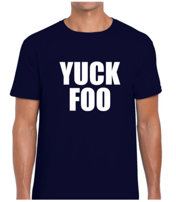 YUCK FOO FU*K YOU LUSTIGES T-SHIRT HERREN T-SHIRT WITZ GEDRUCKT SPRUCH DESIGN NEUHEIT GESCHENK