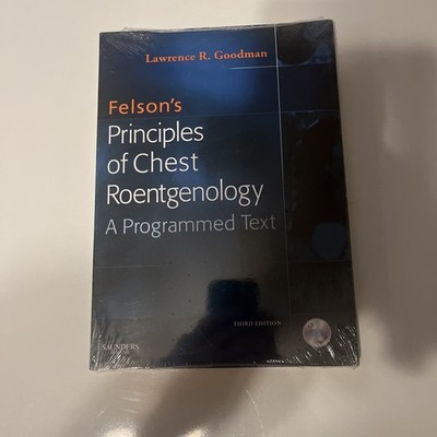 Felson's Principles of Chest Roentgenology : A Programmed Text by Lawrence R. Go