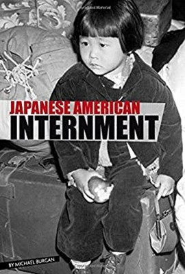 Japanese American Internment Library Binding Michael Burgan