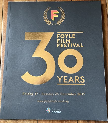 Foyle Film Festival Booklet-30th Year 2017 (Northern Ireland)