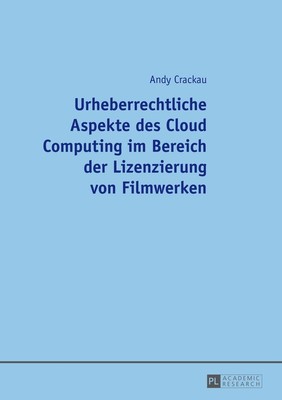 Urheberrechtliche Aspekte des Cloud Computing im Bereich der Lizenzierung von Fi