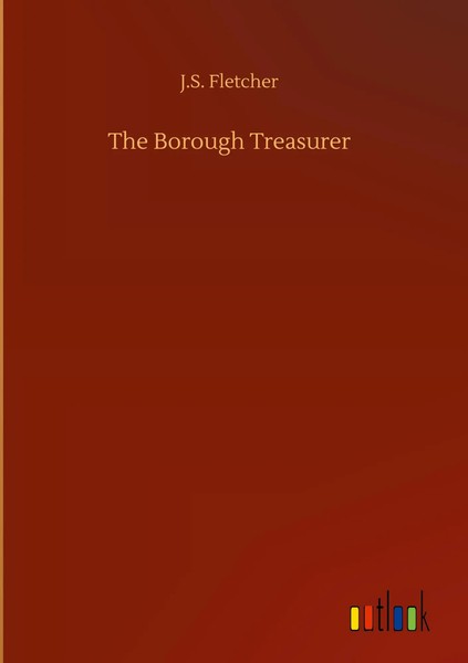 J. S. Fletcher | The Borough Treasurer | Buch | Englisch (2020) | 192 S.-image