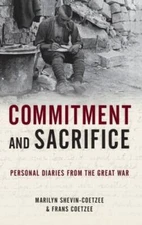 Commitment and Sacrifice: Personal Diaries of the Great War - VERY GOOD