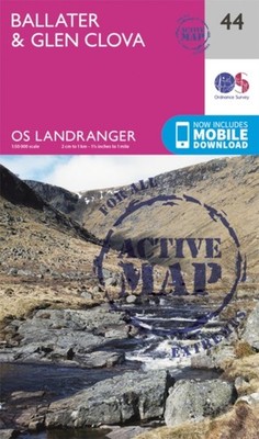 LANDRANGER ACTIVE 44 BALLATER GLEN CLOVA by Ordnance Survey Map Self Help