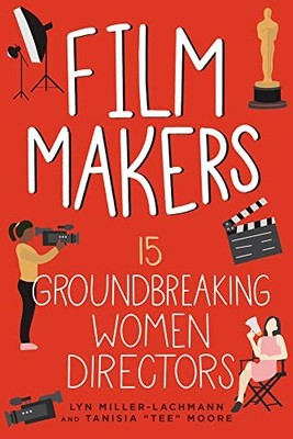 Film Makers: 15 Groundbreaking Women Directors (Women of Power) by Miller-Lachm