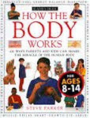 How the Body Works - Hardcover By Steve Parker - GOOD