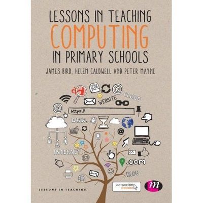 Lessons in Teaching Computing in Primary Schools by 